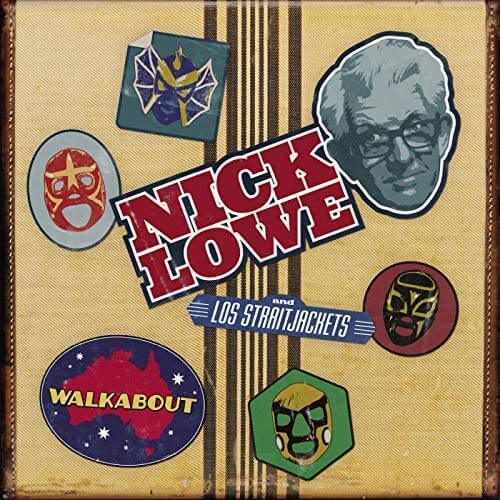 Nick Lowe & Los Straightjackets – Walkabout