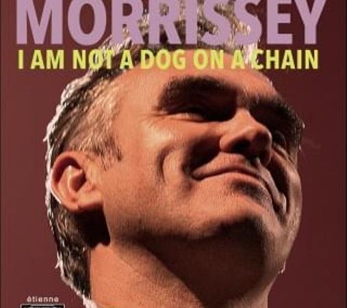 Morrissey – I Am Not A Dog On A Chain
