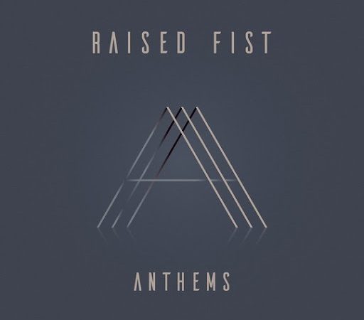 Raised Fist – Anthems