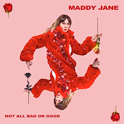 Maddy Jane – Not All Bad Or Good