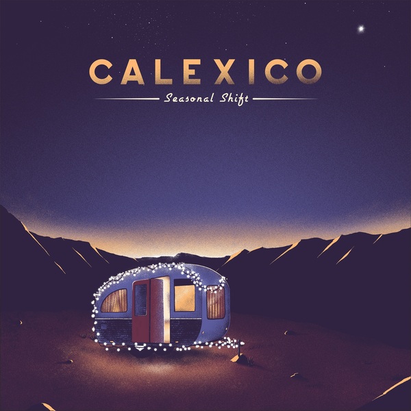 Calexico – Seasonal Shift