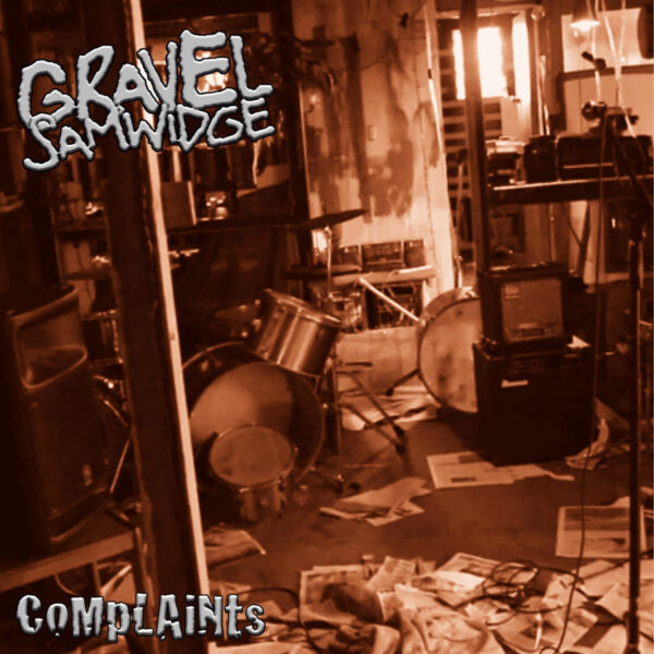 Gravel Samwidge – Complaints