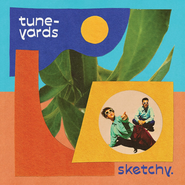 Tune-Yards – sketchy