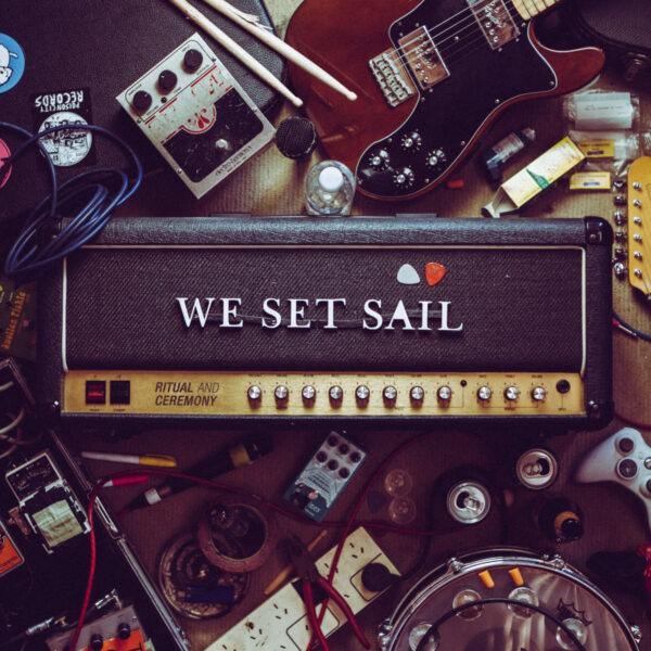 We Set Sail – Ritual And Ceremony