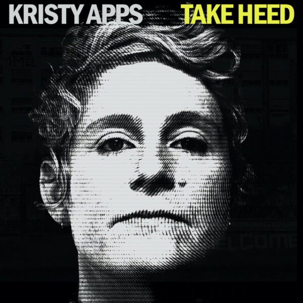 Kristy Apps – Take Heed