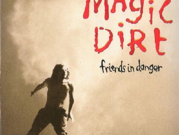 Magic Dirt – Friends In Danger 2021 reissue