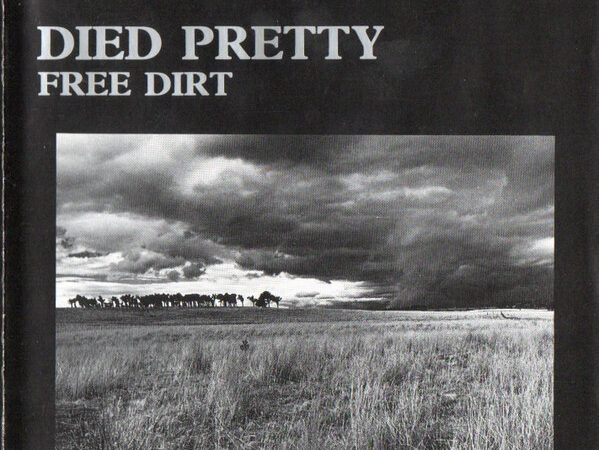 Died Pretty – Free Dirt 2022 Reissue