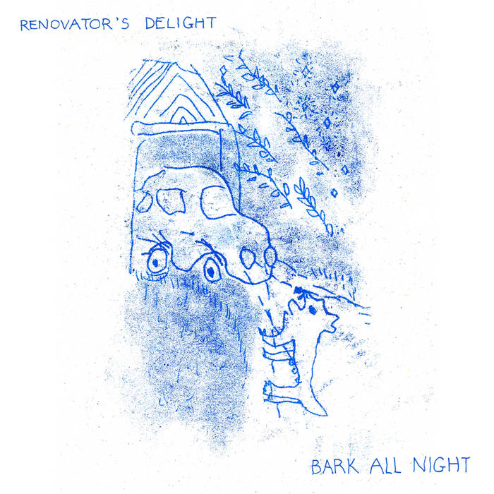 Renovator’s Delight – Bark All Night