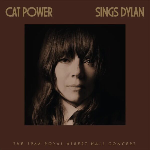 Cat Power – Cat Power Sings Dylan: The 1966 Royal Albert Hall Concert
