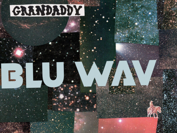 Grandaddy – Blu Wav