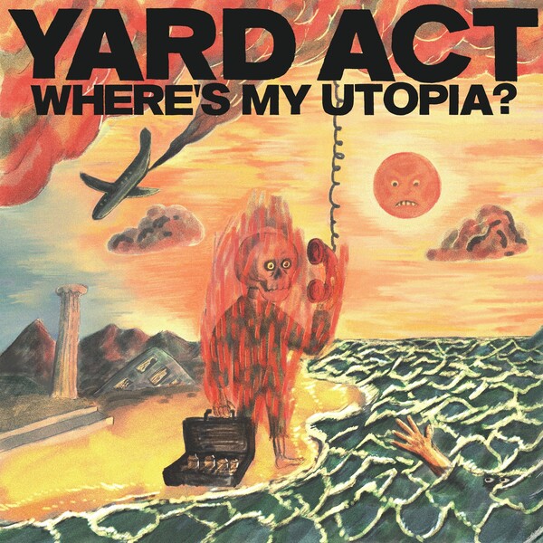 Yard Act – Where’s My Utopia?