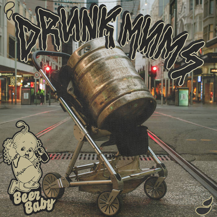 Drunk Mums – Beer Baby